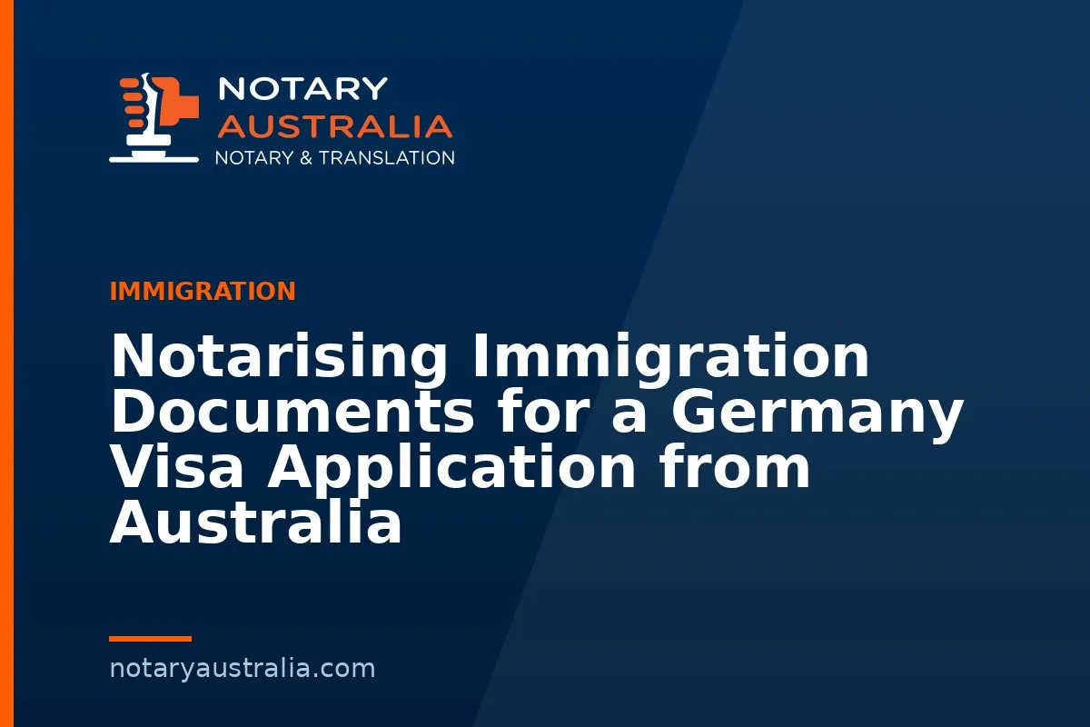 Notarising Immigration Documents for a Germany Visa Application from Australia