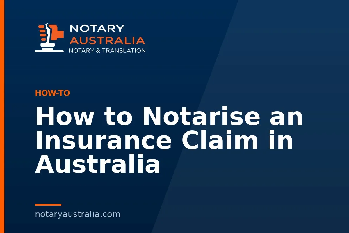 How to Notarise an Insurance Claim in Australia