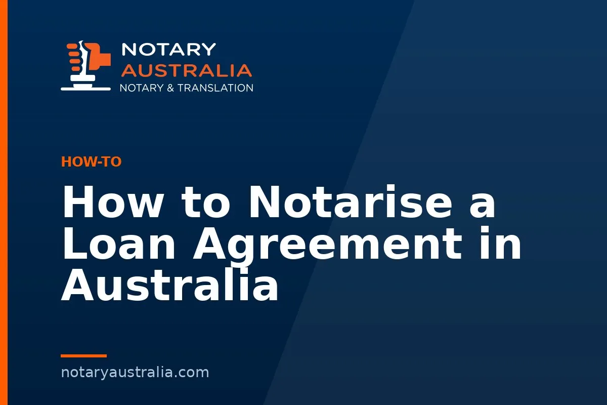 How to Notarise a Loan Agreement in Australia