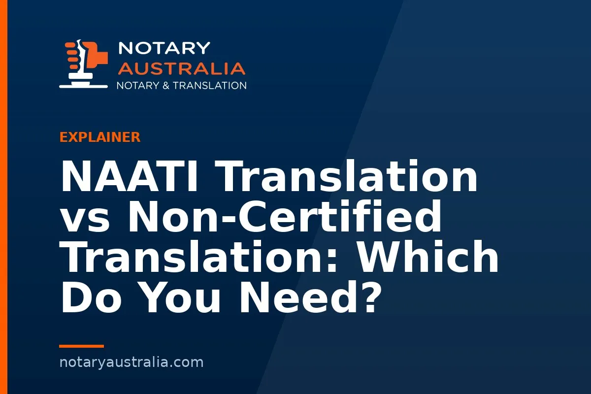 NAATI Translation vs Non-Certified Translation: Which Do You Need?