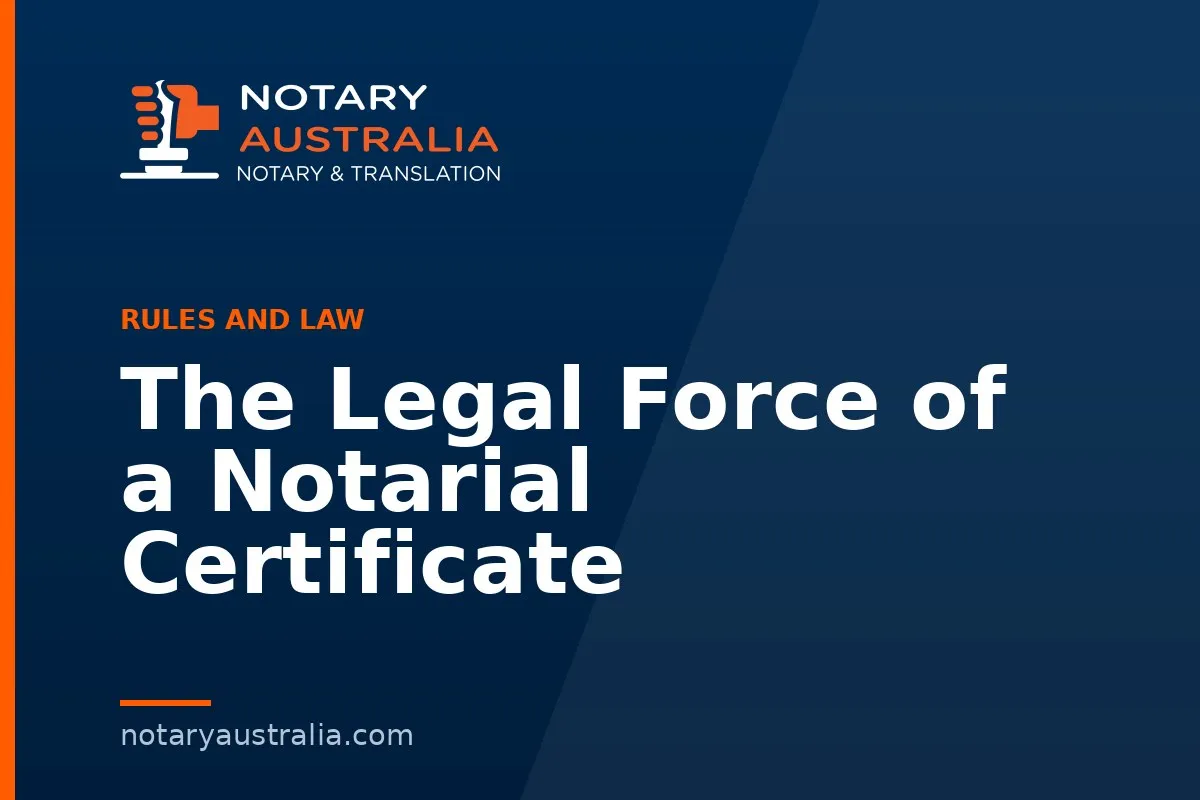 The Legal Force of a Notarial Certificate