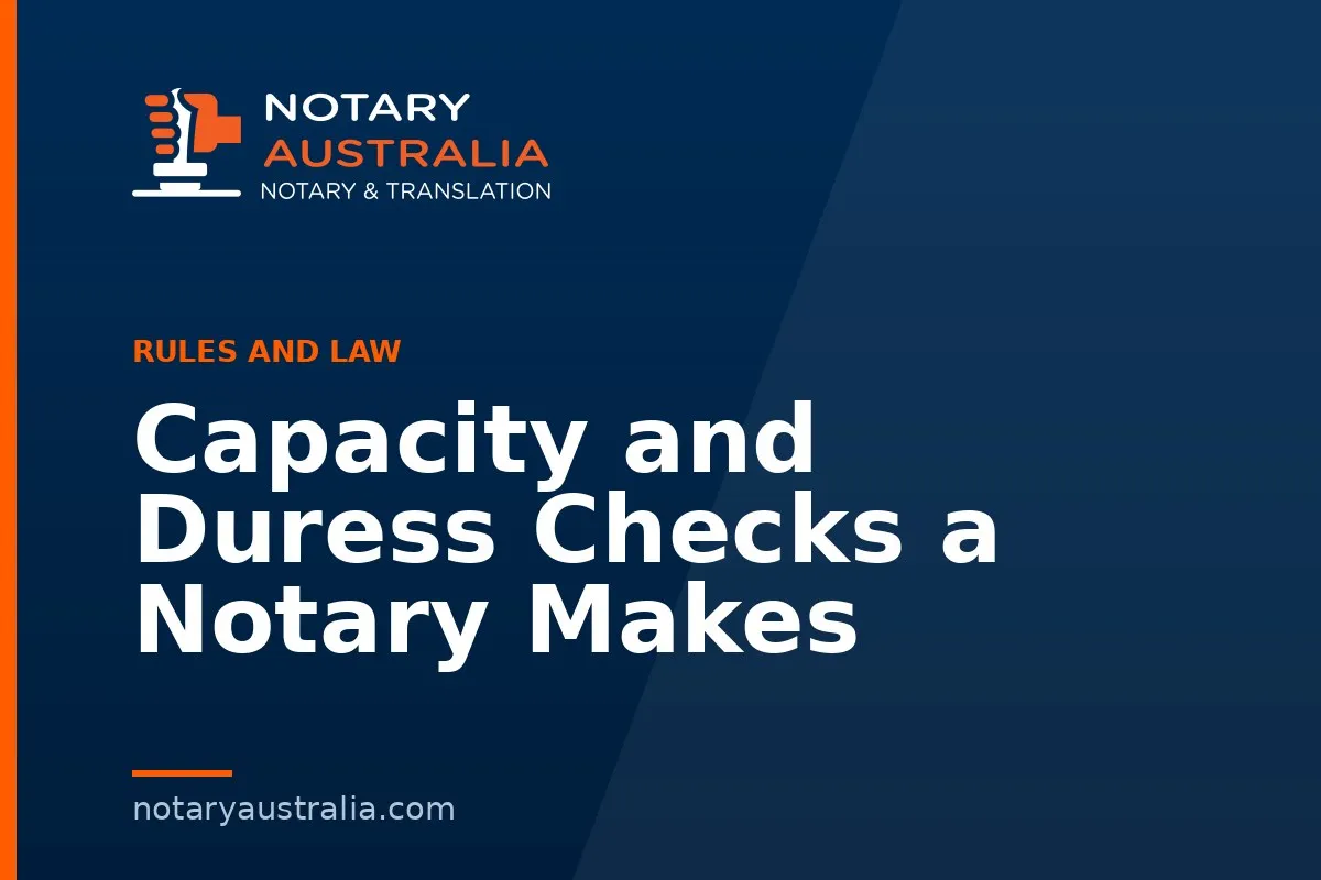Capacity and Duress Checks a Notary Makes