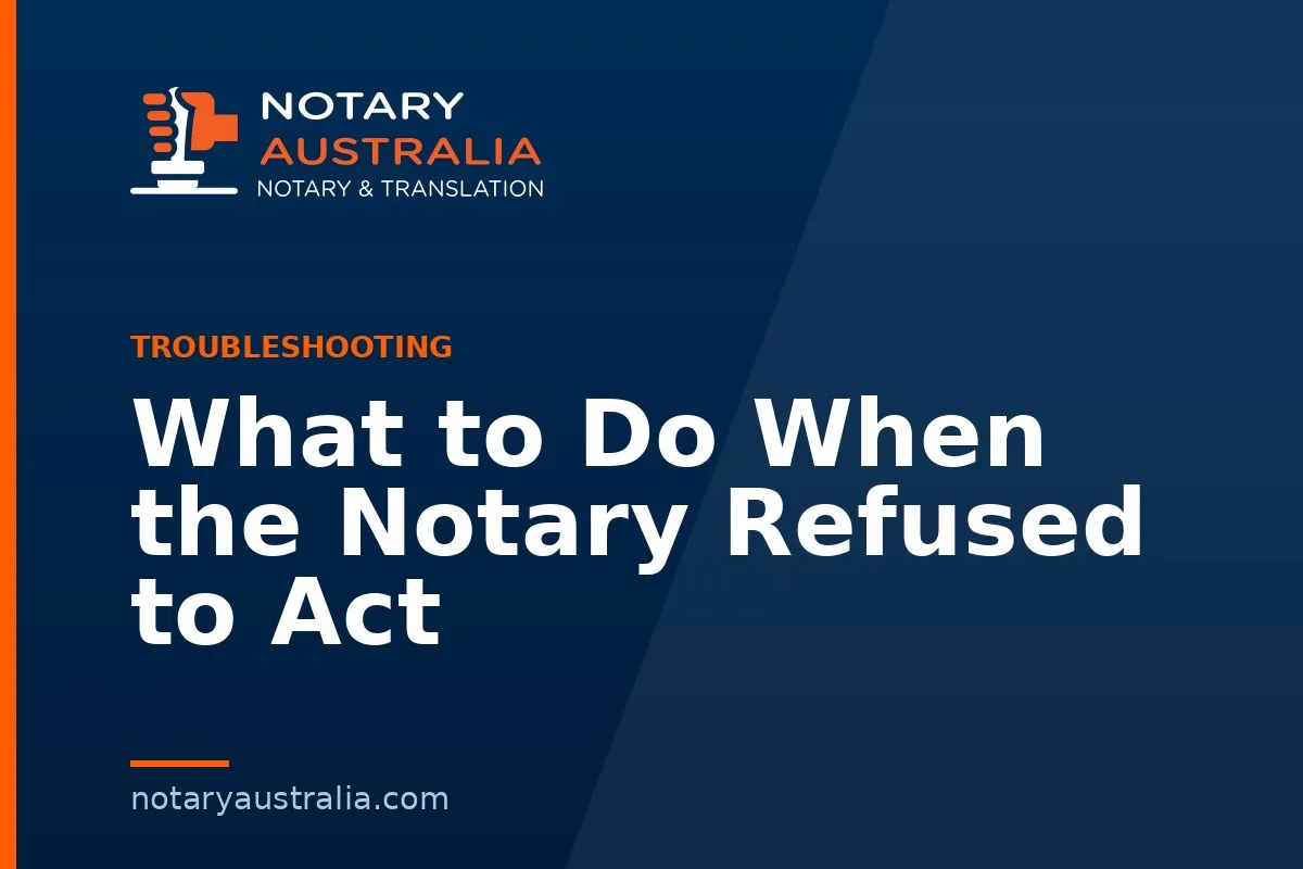 What to Do When the Notary Refused to Act