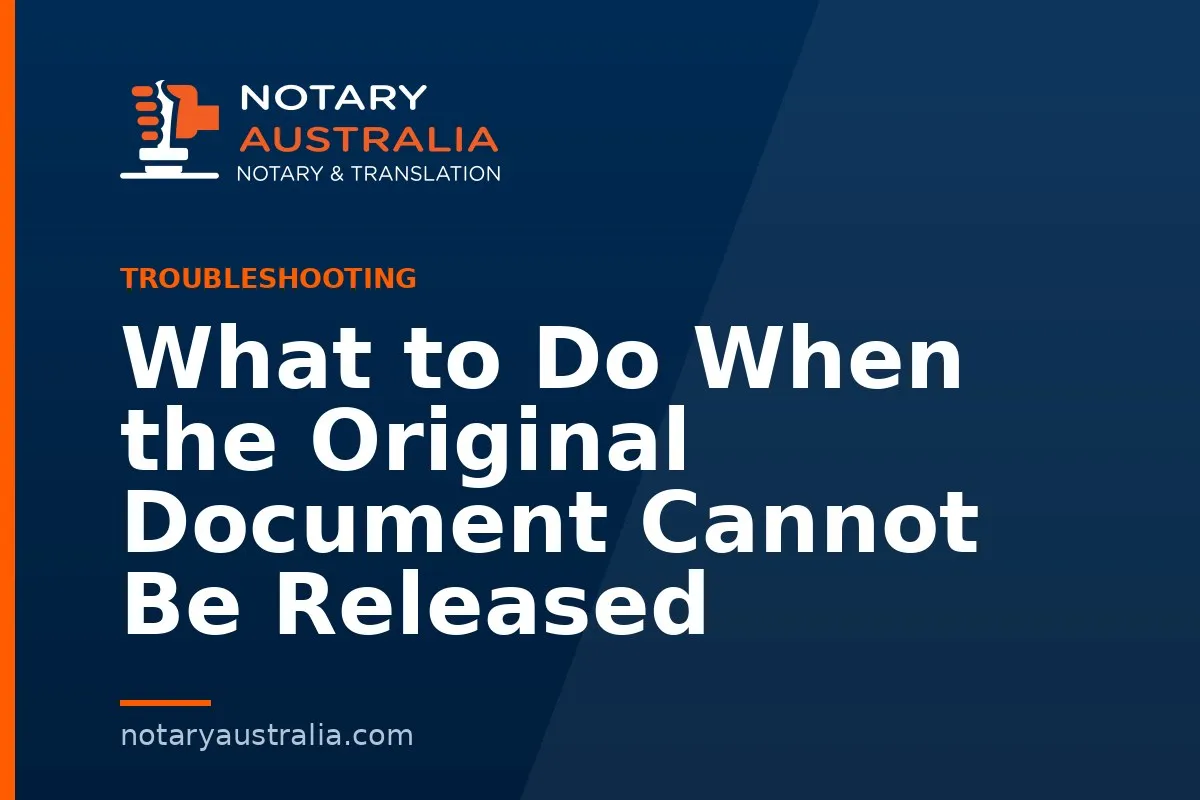 What to Do When the Original Document Cannot Be Released