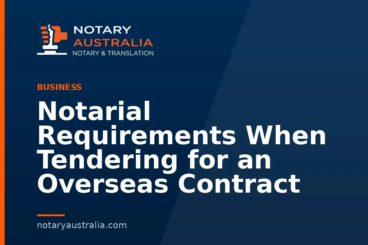 Notarial Requirements When Tendering for an Overseas Contract