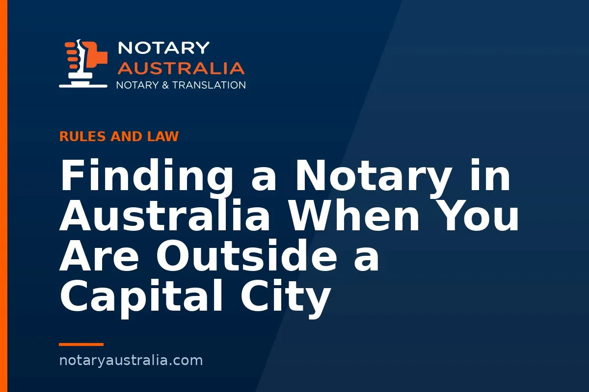 Finding a Notary in Australia When You Are Outside a Capital City