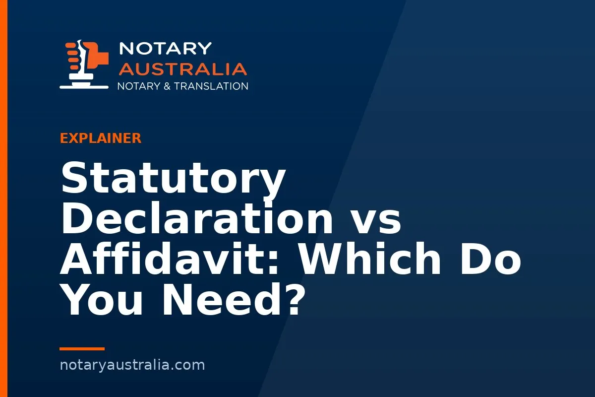 Statutory Declaration vs Affidavit: Which Do You Need?