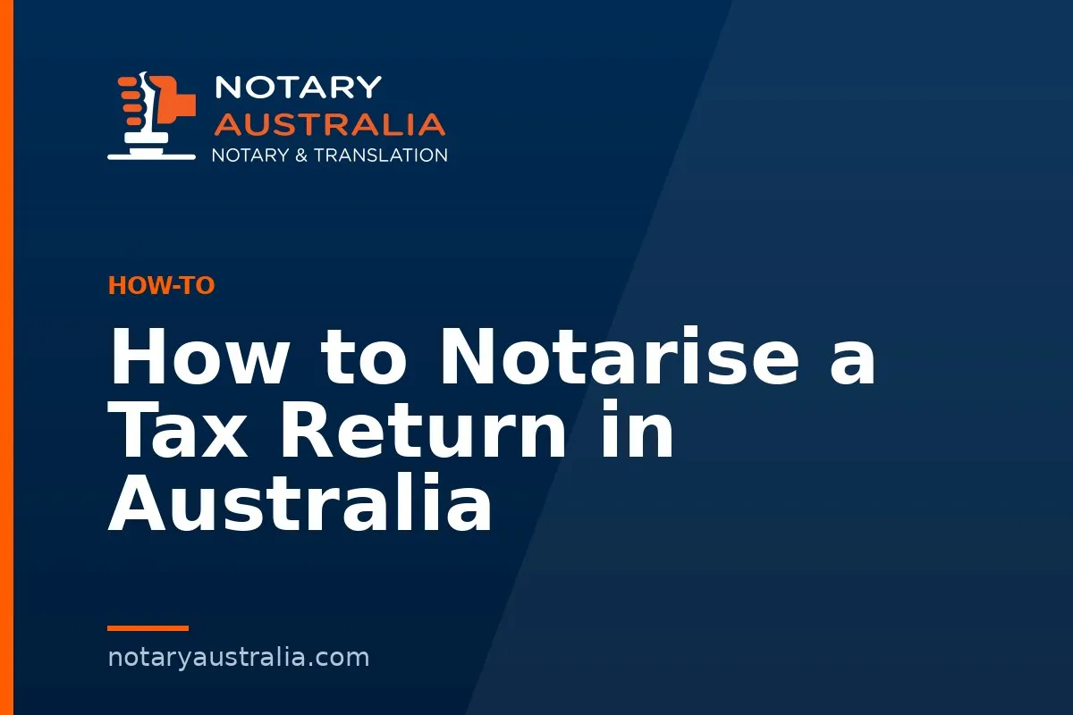 How to Notarise a Tax Return in Australia