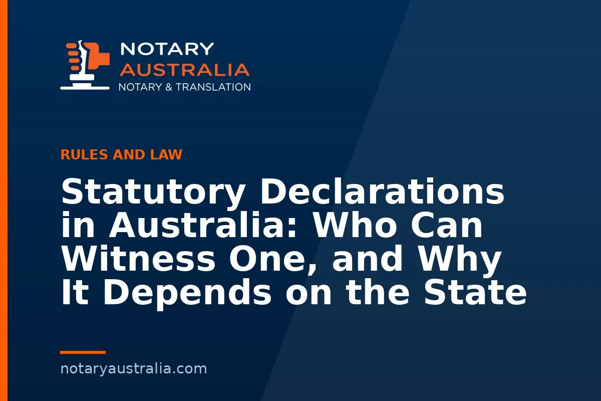 Statutory Declarations in Australia: Who Can Witness One, and Why It Depends on the State