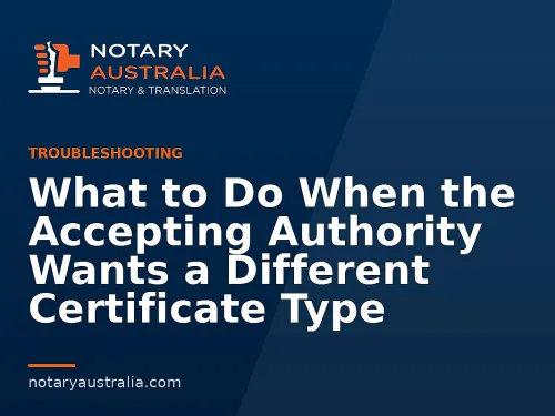 What to Do When the Accepting Authority Wants a Different Certificate Type